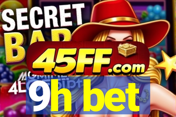 9h bet